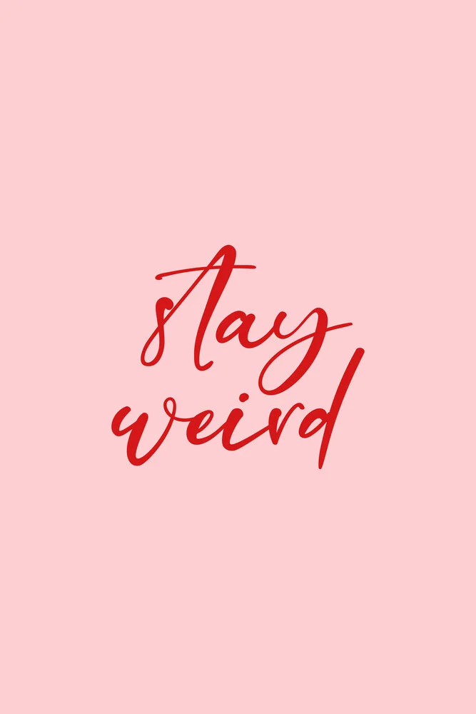 Stay Weird (pink) - fotokunst von Typo Art