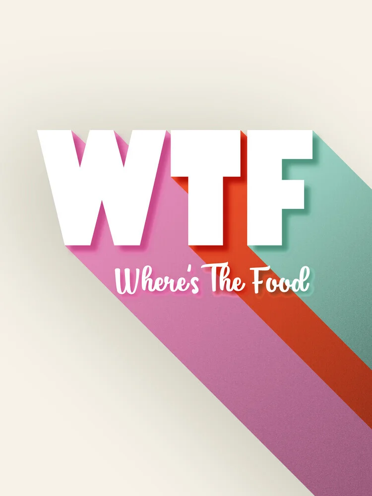 WTF Where's The Food Art Print - fotokunst von Ania Więcław